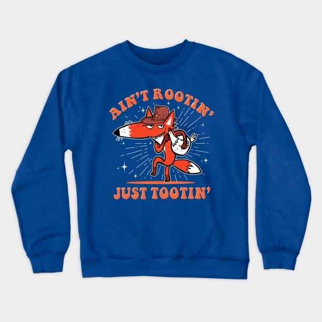 Ain't Rootin' Just Tootin' Crewneck Sweatshirt by WestKnightTees